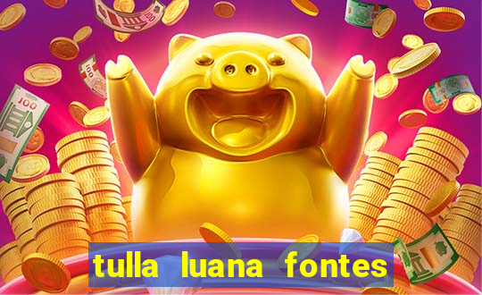 tulla luana fontes dos santos